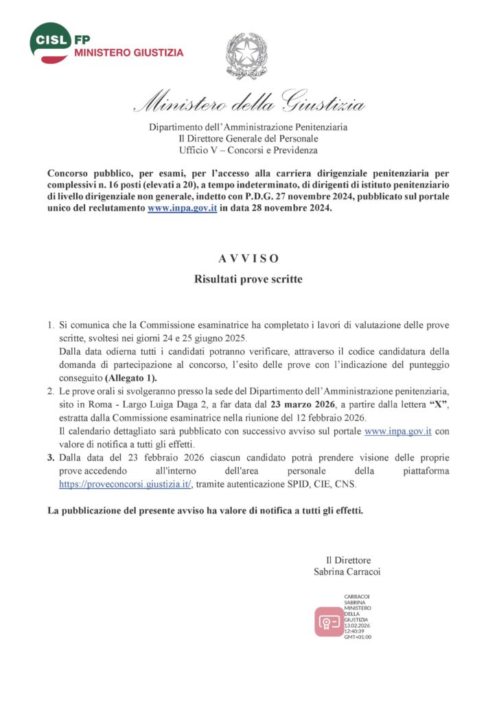 49 – CONCORSO PUBBLICO, PER ESAMI, PER L’ACCESSO ALLA CARRIERA DIRIGENZIALE PENITENZIARIA PER COMPLESSIVI N. 16 POSTI (ELEVATI A 20), A TEMPO INDETERMINATO, DI DIRIGENTI DI ISTITUTO PENITENZIARIO DI LIVELLO DIRIGENZIALE NON GENERALE, INDETTO CON P.D.G. 27 NOVEMBRE 2024, PUBBLICATO SUL PORTALE UNICO DEL RECLUTAMENTO WWW.INPA.GOV.IT IN DATA 28 NOVEMBRE 2024 – RISULTATI PROVE SCRITTE