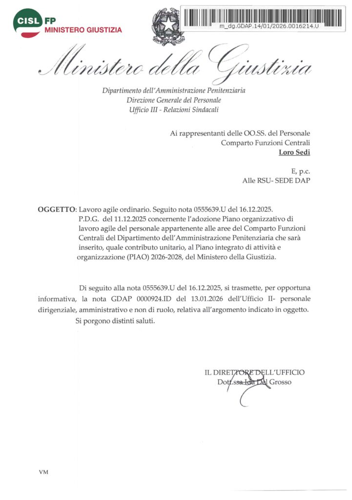13 – LAVORO AGILE ORDINARIO – SEGUITO NOTA 0555639.U DEL 16.12.2025 –  P.D.G. DEL 11.12.2025 CONCERNENTE L’ADOZIONE PIANO ORGANIZZATIVO DI LAVORO AGILE DEL PERSONALE APPARTENENTE ALLE AREE DEL COMPARTO FUNZIONI CENTRALI DEL DIPARTIMENTO DELL’AMMINISTRAZIONE PENITENZIARIA CHE SARÀ INSERITO, QUALE CONTRIBUTO UNITARIO, AL PIANO INTEGRATO DI ATTIVITÀ E ORGANIZZAZIONE (PIAO) 2026-2028, DEL MINISTERO DELLA GIUSTIZIA