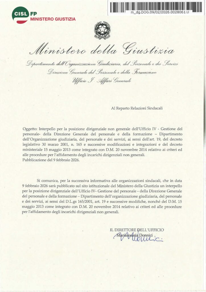 43 – INTERPELLO PER LA POSIZIONE DIRIGENZIALE NON GENERALE DELL’UFFICIO IV – GESTIONE DEL PERSONALE – DELLA DIREZIONE GENERALE DEL PERSONALE E DELLA FORMAZIONE – DIPARTIMENTO DELL’ORGANIZZAZIONE GIUDIZIARIA, DEL PERSONALE E DEI SERVIZI, AI SENSI DELL’ART. 19, DEL DECRETO LEGISLATIVO 30 MARZO 2001, N. 165 E SUCCESSIVE MODIFICAZIONI E INTEGRAZIONI E DEL DECRETO MINISTERIALE 15 MAGGIO 2013 COME INTEGRATO CON D.M. 20 NOVEMBRE 2014 RELATIVO AI CRITERI ED ALLE PROCEDURE PER L’AFFIDAMENTO DEGLI INCARICHI DIRIGENZIALI NON GENERALI – PUBBLICAZIONE DEL 9 FEBBRAIO 2026 – LA NOTA DELL’AMMINISTRAZIONE