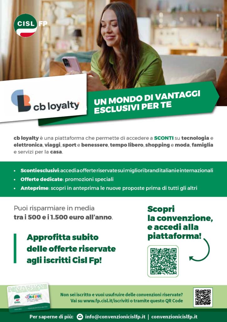 124 – UN MONDO DI VANTAGGI ESCLUSIVI PER GLI ISCRITTI CISL FP – CB LOYALTY È UNA PIATTAFORMA CHE PERMETTE DI ACCEDERE A SCONTI SU TECNOLOGIA E ELETTRONICA, VIAGGI, SPORT E BENESSERE, TEMPO LIBERO, SHOPPING E MODA, FAMIGLIA E SERVIZI PER LA CASA
