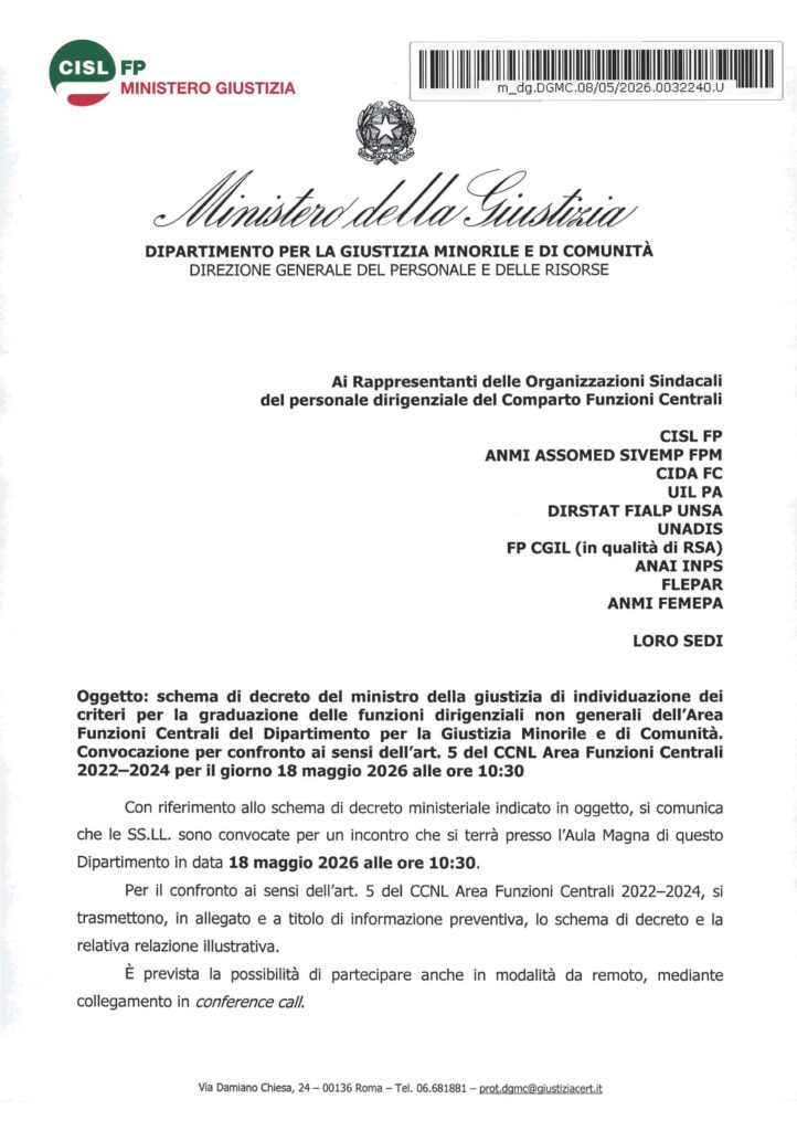 140 – SCHEMA DI DECRETO DEL MINISTRO DELLA GIUSTIZIA DI INDIVIDUAZIONE DEI CRITERI PER LA GRADUAZIONE DELLE FUNZIONI DIRIGENZIALI NON GENERALI DELL’AREA FUNZIONI CENTRALI DEL DIPARTIMENTO PER LA GIUSTIZIA MINORILE E DI COMUNITÀ – CONVOCAZIONE PER CONFRONTO AI SENSI DELL’ART. 5 DEL CCNL AREA FUNZIONI CENTRALI 2022-2024 PER IL GIORNO 18 MAGGIO 2026 ALLE ORE 10:30 – LA NOTA DELL’AMMINISTRAZIONE