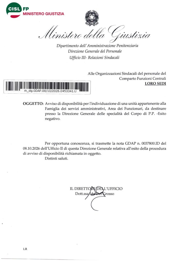 302 – AVVISO DI DISPONIBILITÀ PER L’INDIVIDUAZIONE DI UNA UNITÀ APPARTENENTE ALLA FAMIGLIA DEI SERVIZI AMMINISTRATIVI, AREA DEI FUNZIONARI, DA DESTINARE PRESSO LA DIREZIONE GENERALE DELLE SPECIALITÀ DEL CORPO DI P.P. – ESITO NEGATIVO – LA NOTA DELL’AMMINISTRAZIONE
